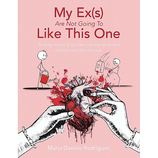 My Ex(s) Are Not Going To Like This One, Maria Daniela Rodriguez