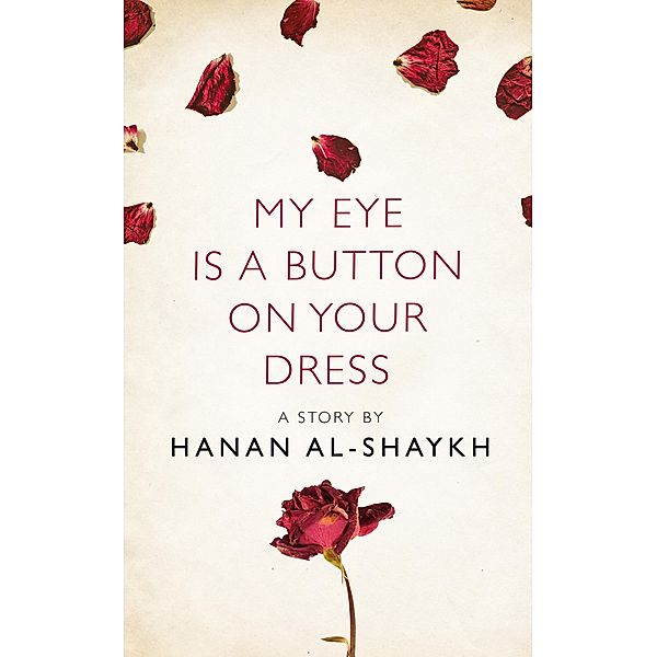 My Eye is a Button on Your Dress, Hanan Al-Shaykh