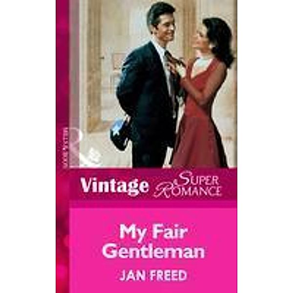 My Fair Gentleman (Mills & Boon Vintage Superromance), Jan Freed