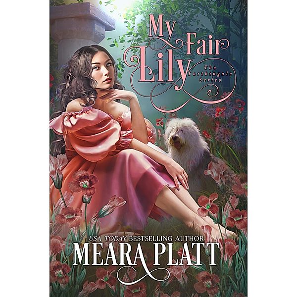 My Fair Lily (The Farthingale Series, #1) / The Farthingale Series, Meara Platt
