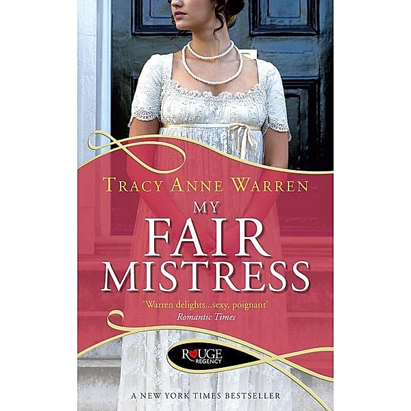 My Fair Mistress: A Rouge Regency Romance, Tracy Anne Warren