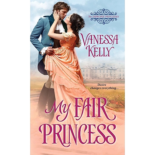 My Fair Princess / The Improper Princesses Bd.1, Vanessa Kelly