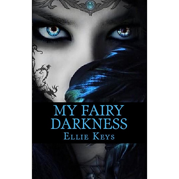 My Fairy Darkness (The Darkest Fairy Series, #1) / The Darkest Fairy Series, Ellie Keys