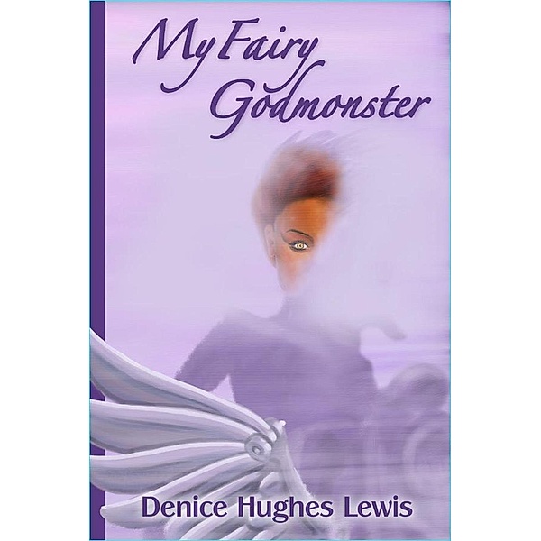 My Fairy Godmonster, Denice Hughes Lewis