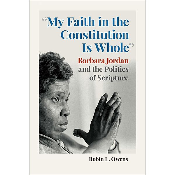 My Faith in the Constitution Is Whole / Race, Religion, and Politics series, Robin L. Owens