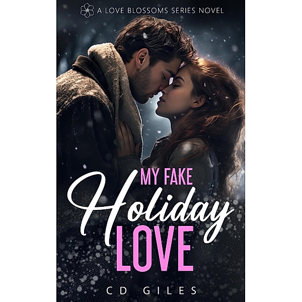 My Fake Holiday Love (Love Blossoms, #3) / Love Blossoms, Cd Giles