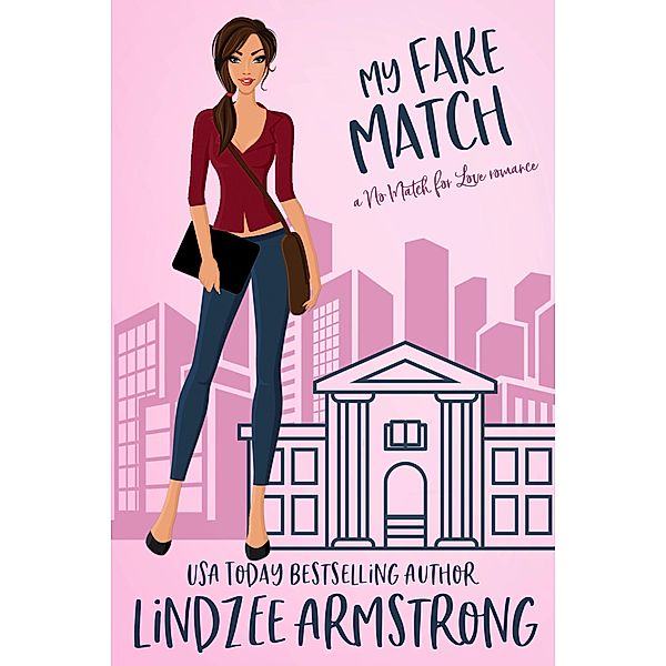 My Fake Match (No Match for Love, #10) / No Match for Love, Lindzee Armstrong