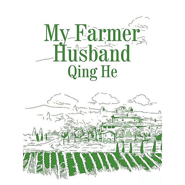 My Farmer Husband, Qing He