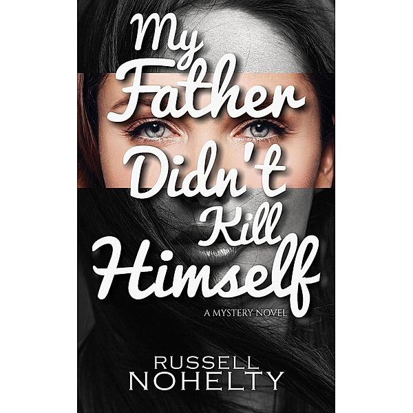 My Father Didn't Kill Himself, Russell Nohelty