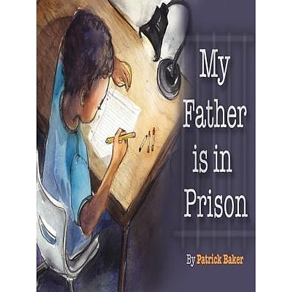 My Father is in Prison / Lady Esquire Group, LLC, Patrick Baker