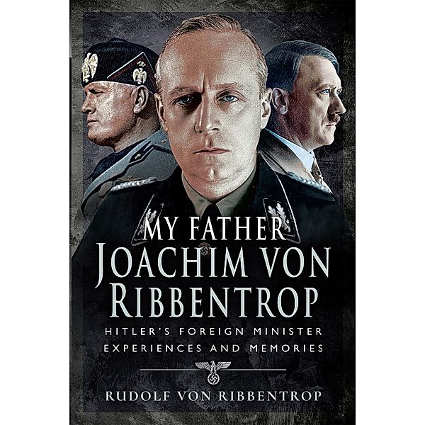 My Father Joachim von Ribbentrop, Rudolf von Ribbentrop