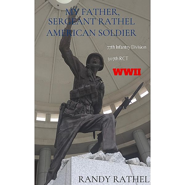 My Father Sergeant Rathel American Soldier / The Voice of My Father, Sergeant Rathel Bd.1, Randy Rathel