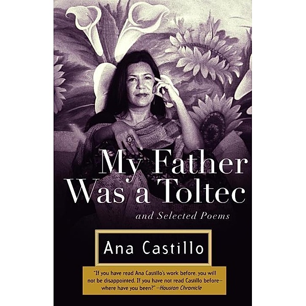 My Father Was a Toltec, Ana Castillo