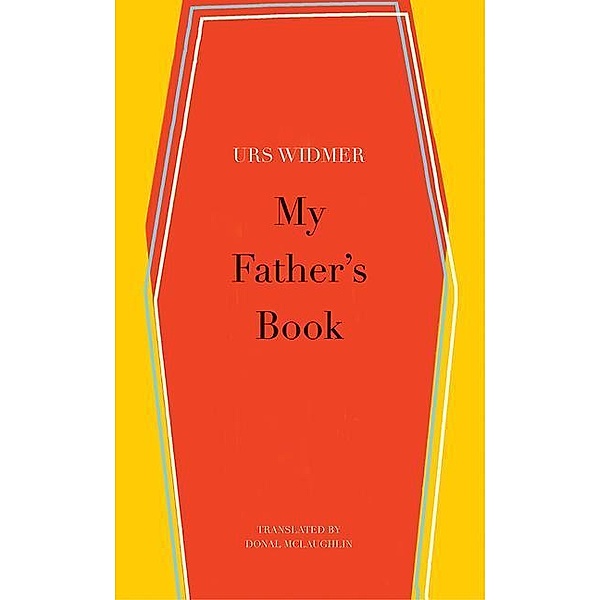 My Father`s Book; ., Urs Widmer, Donal McLaughlin