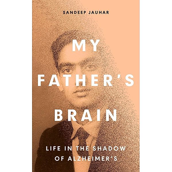 My Father's Brain, Sandeep Jauhar