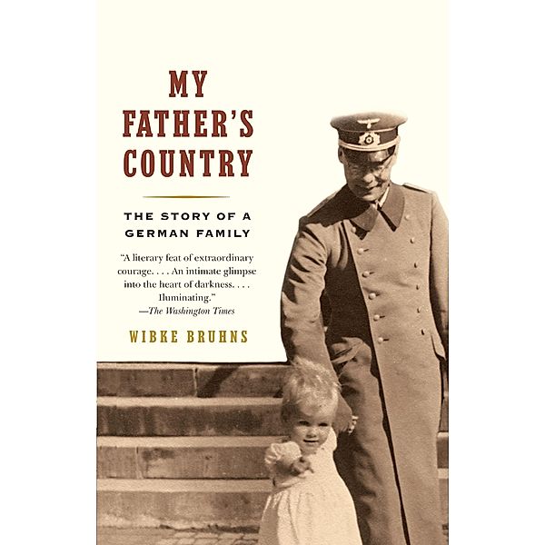 My Father's Country: The Story of a German Family, Wibke Bruhns