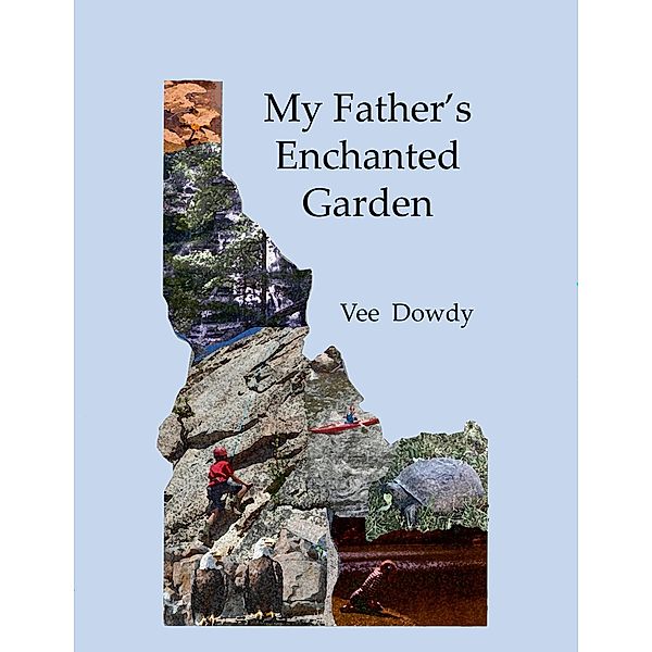 My Father's Enchanted Garden, Vee Dowdy