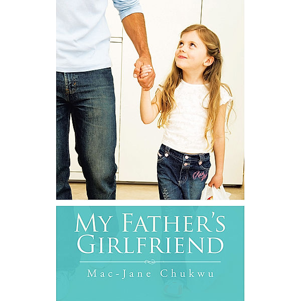 My Father’S Girlfriend, Mac-Jane Chukwu