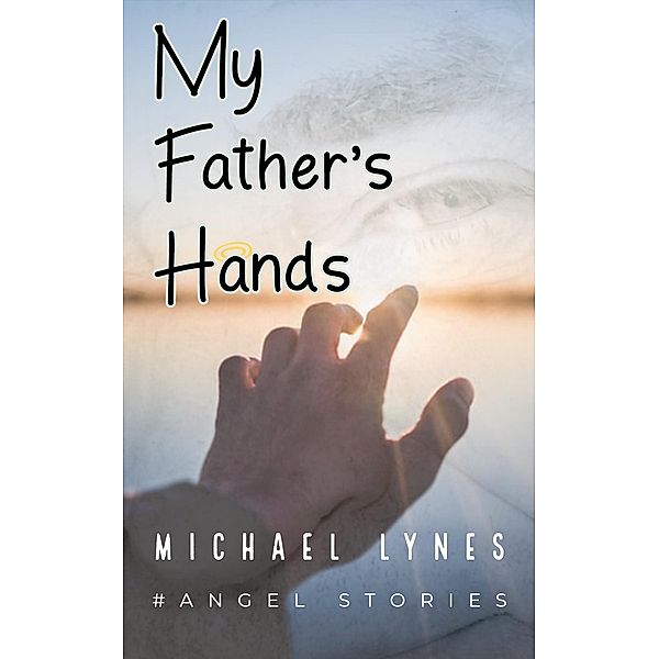 My Father's Hands, Michael Lynes