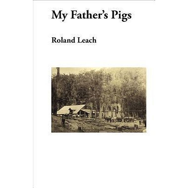 My Father's Pigs, Roland Leach