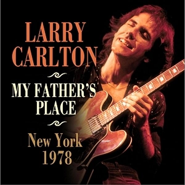 My Father's Place, New York 1978, Larry Carlton