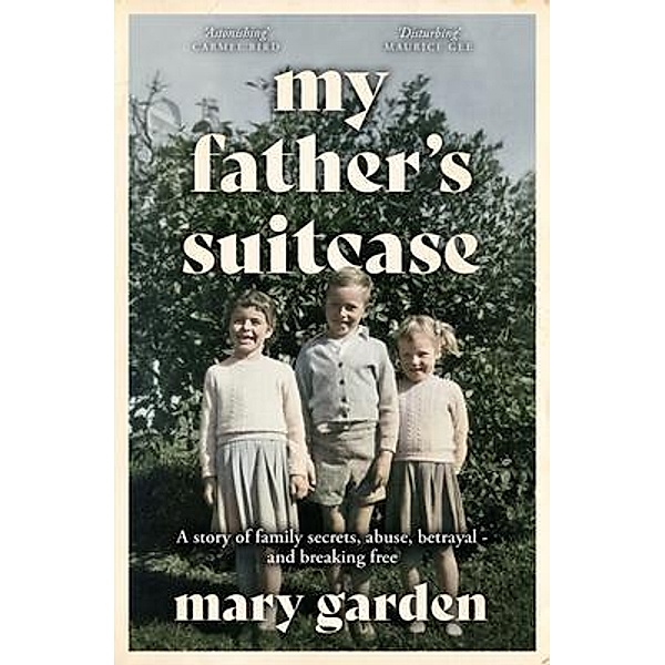 My Father's Suitcase, Mary Garden