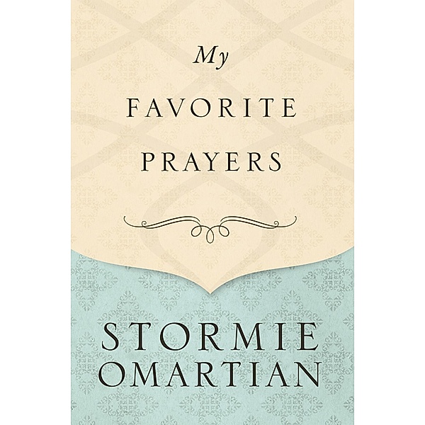 My Favorite Prayers, Stormie Omartian