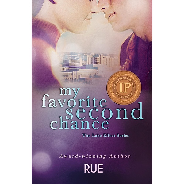 My Favorite Second Chance (The Lake Effect Series, Book 2) / Rue, Rue