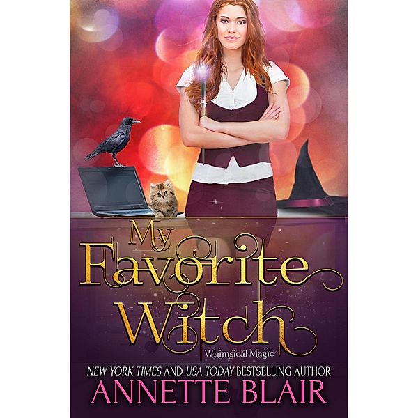 My Favorite Witch (The Whimsical Magic Series, #2), Annette Blair