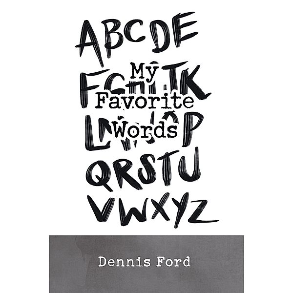 My Favorite Words, Dennis Ford