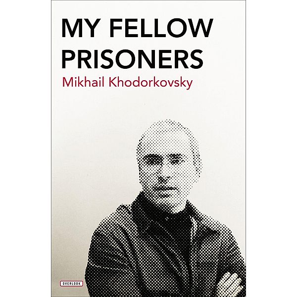 My Fellow Prisoners, Mikhail Khodorkovsky