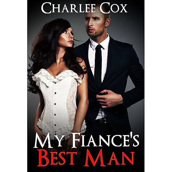 My Fiance's Best Man, Charlee Cox
