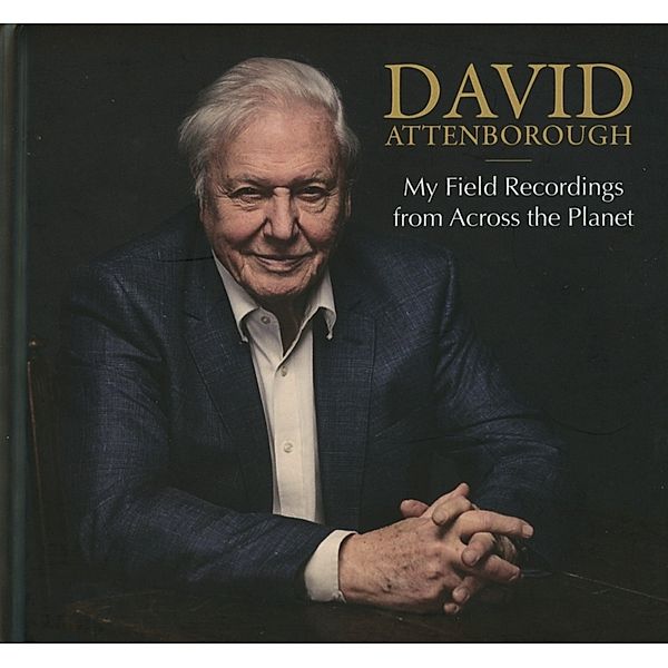 My Field Recordings From Across The Planet, David Attenborough