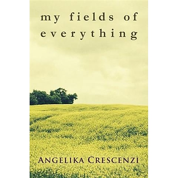 My Fields of Everything, Angelika Crescenzi