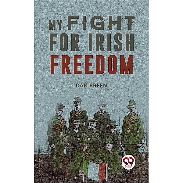 My Fight For Irish Freedom, Dan Breen