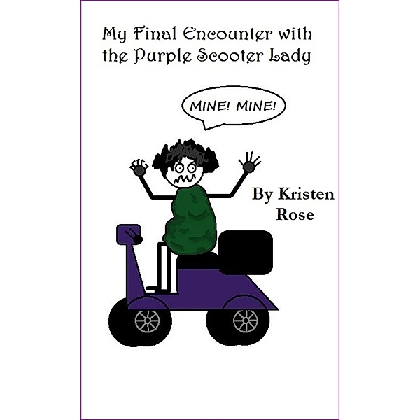 My Final Encounter with the Purple Scooter Lady, Kristen Rose