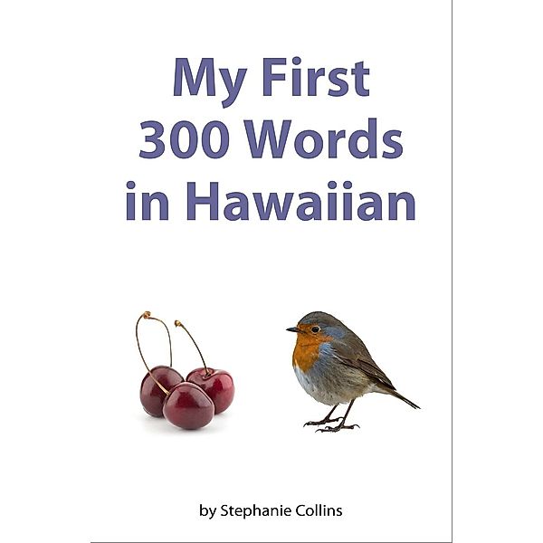My First 300 Words in Hawaiian, Stephanie Collins
