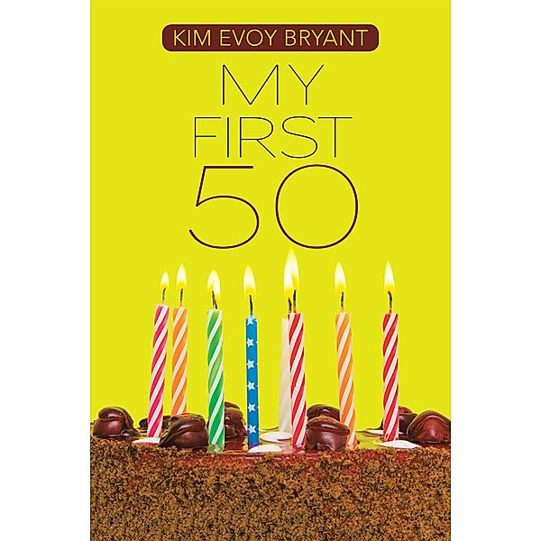 My First 50, Kim Evoy Bryant