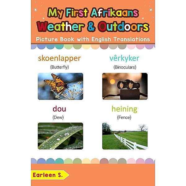 My First Afrikaans Weather & Outdoors Picture Book with English Translations (Teach & Learn Basic Afrikaans words for Children, #9), Earleen S.