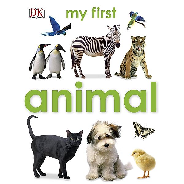 My First Animal / My First Board Books, Dk