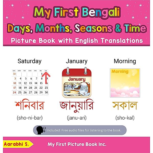 My First Bengali Days, Months, Seasons & Time Picture Book with English Translations (Teach & Learn Basic Bengali words for Children, #16) / Teach & Learn Basic Bengali words for Children, Aarabhi S.