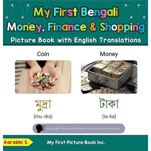 My First Bengali Money, Finance & Shopping Picture Book with English Translations (Teach & Learn Basic Bengali words for Children, #17) / Teach & Learn Basic Bengali words for Children, Aarabhi S.