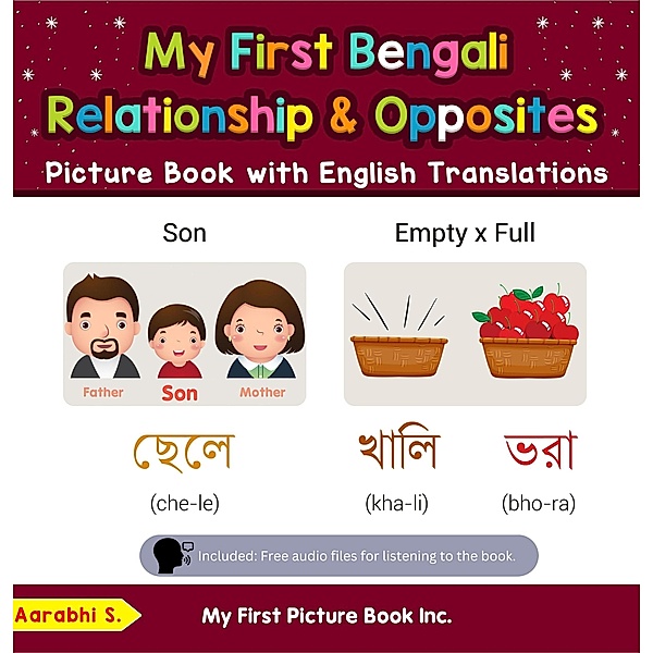 My First Bengali Relationships & Opposites Picture Book with English Translations (Teach & Learn Basic Bengali words for Children, #11) / Teach & Learn Basic Bengali words for Children, Aarabhi S.