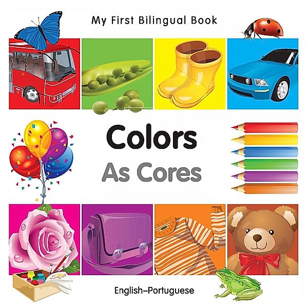 My First Bilingual Book-Colors (English-Portuguese), Milet Publishing