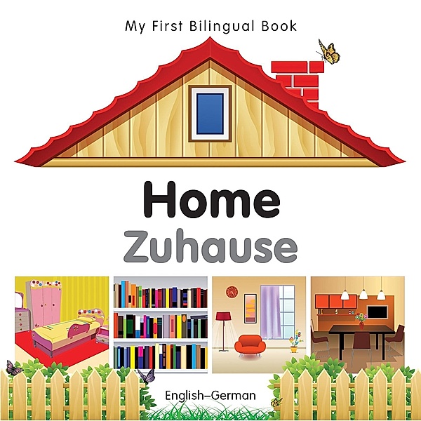 My First Bilingual Book-Home (English-German), Milet Publishing