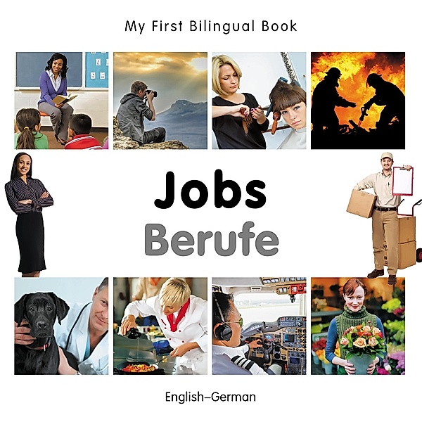 My First Bilingual Book-Jobs (English-German), Milet Publishing