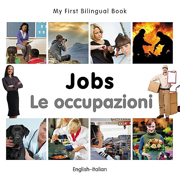My First Bilingual Book-Jobs (English-Italian), Milet Publishing