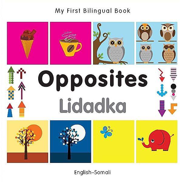My First Bilingual Book-Opposites (English-Somali), Milet Publishing