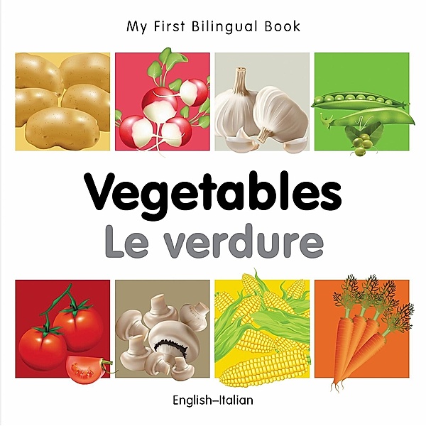 My First Bilingual Book-Vegetables (English-Italian), Milet Publishing