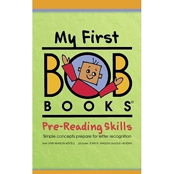 My First Bob Books: Pre-Reading Skills, Lynn Maslen Kertell